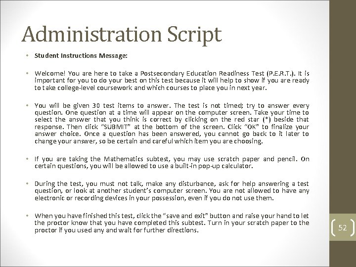 Administration Script • Student Instructions Message: • Welcome! You are here to take a