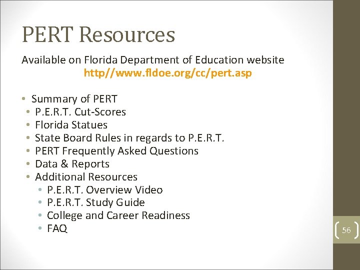 PERT Resources Available on Florida Department of Education website http//www. fldoe. org/cc/pert. asp •