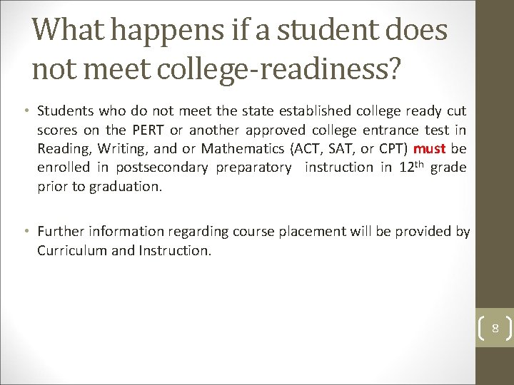 What happens if a student does not meet college-readiness? • Students who do not