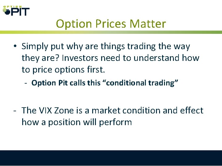 Option Prices Matter • Simply put why are things trading the way they are?