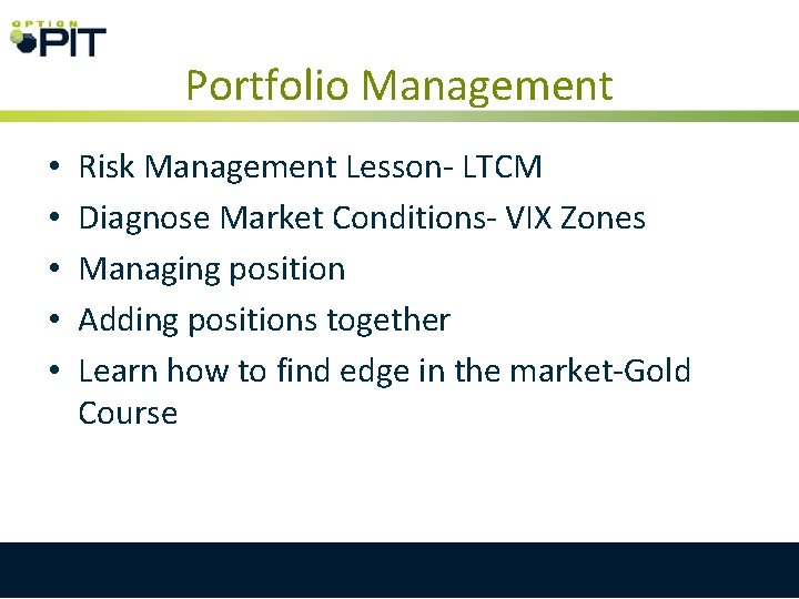 Portfolio Management • • • Risk Management Lesson- LTCM Diagnose Market Conditions- VIX Zones Portfolio Management • • • Risk Management Lesson- LTCM Diagnose Market Conditions- VIX Zones