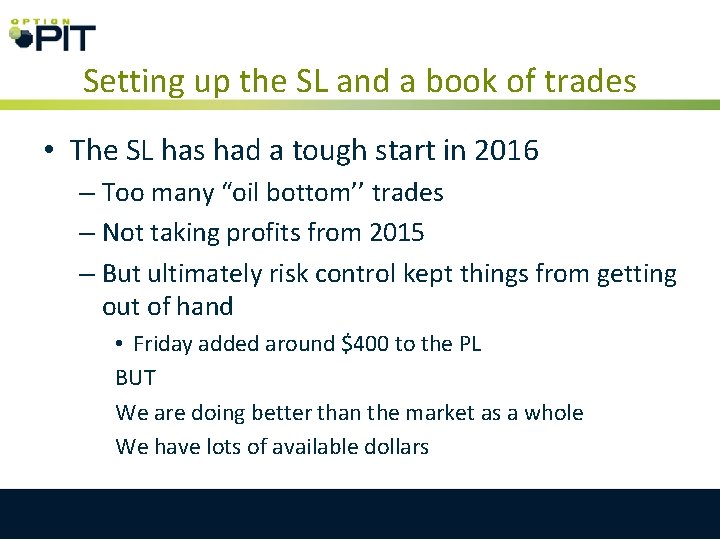 Setting up the SL and a book of trades • The SL has had Setting up the SL and a book of trades • The SL has had