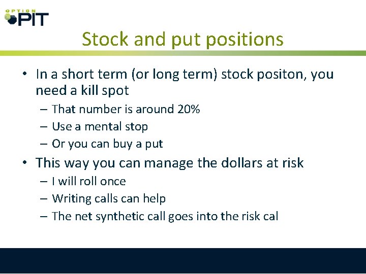 Stock and put positions • In a short term (or long term) stock positon, Stock and put positions • In a short term (or long term) stock positon,