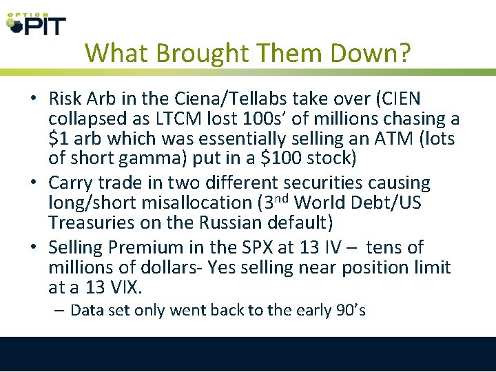 What Brought Them Down? • Risk Arb in the Ciena/Tellabs take over (CIEN collapsed What Brought Them Down? • Risk Arb in the Ciena/Tellabs take over (CIEN collapsed