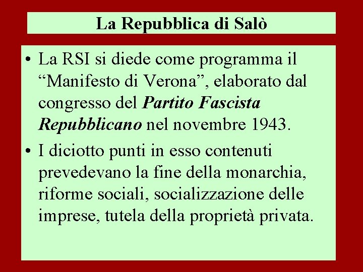 La Repubblica di Salò • La RSI si diede come programma il “Manifesto di