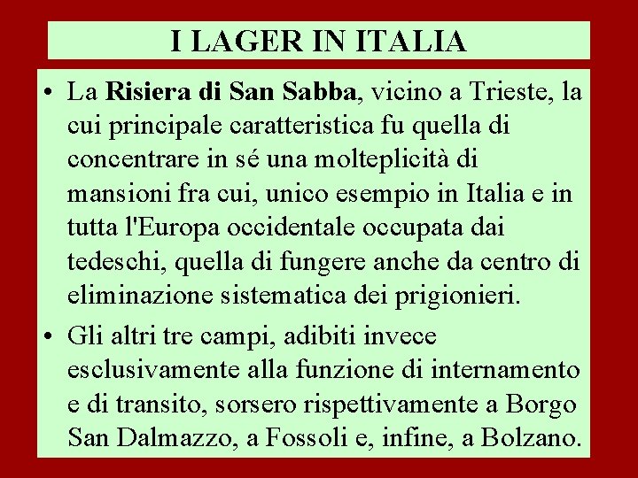 I LAGER IN ITALIA • La Risiera di San Sabba, vicino a Trieste, la