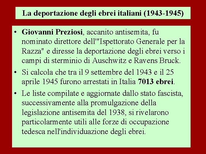 La deportazione degli ebrei italiani (1943 -1945) • Giovanni Preziosi, accanito antisemita, fu nominato