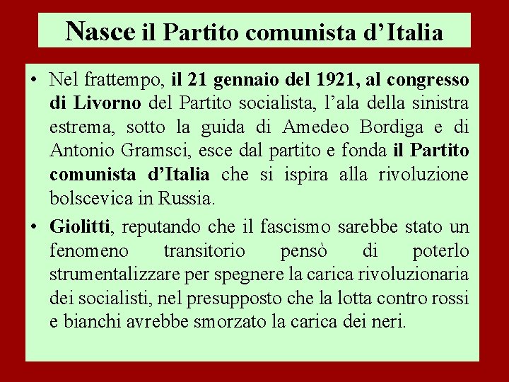 Nasce il Partito comunista d’Italia • Nel frattempo, il 21 gennaio del 1921, al