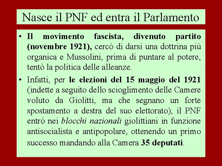 Nasce il PNF ed entra il Parlamento • Il movimento fascista, divenuto partito (novembre