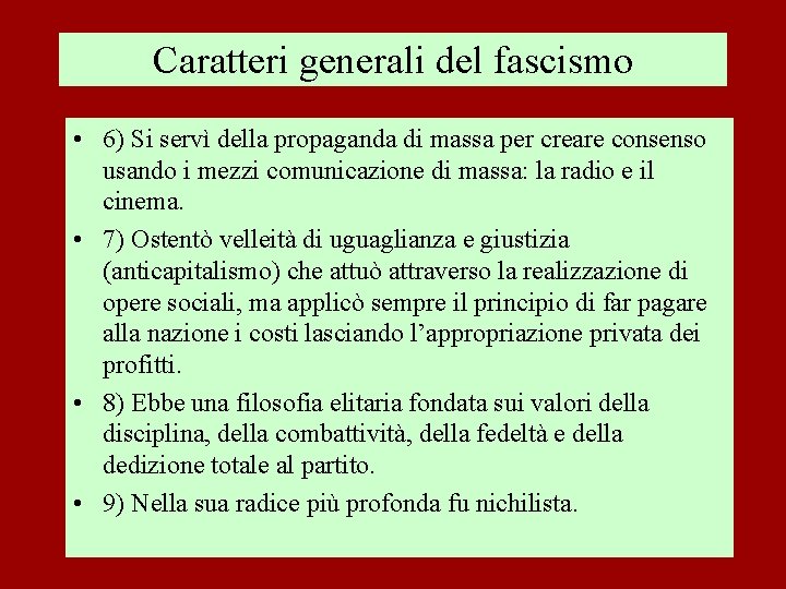 Caratteri generali del fascismo • 6) Si servì della propaganda di massa per creare