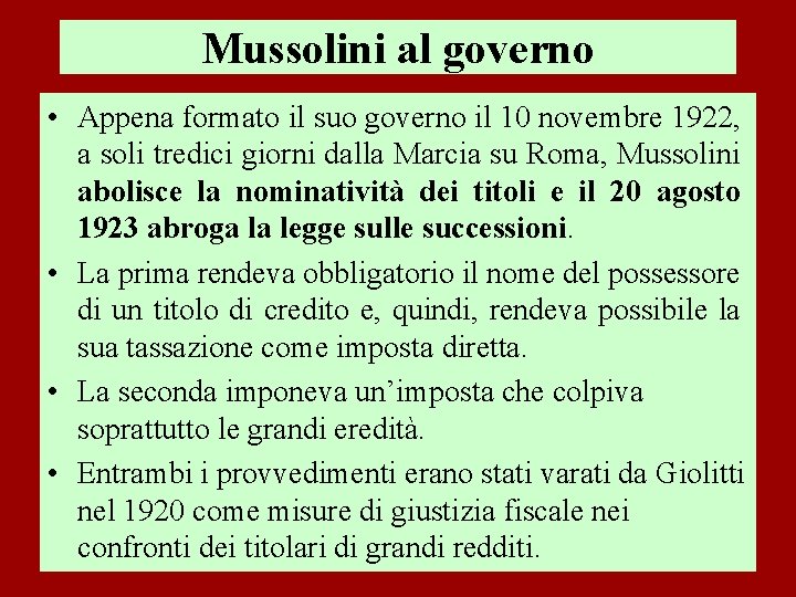 Mussolini al governo • Appena formato il suo governo il 10 novembre 1922, a