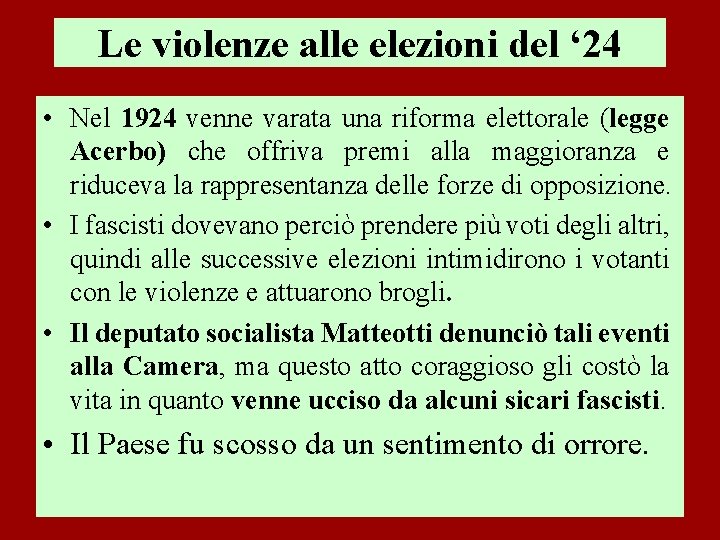 Le violenze alle elezioni del ‘ 24 • Nel 1924 venne varata una riforma