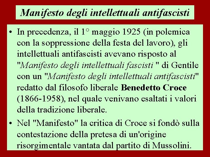 Manifesto degli intellettuali antifascisti • In precedenza, il 1° maggio 1925 (in polemica con