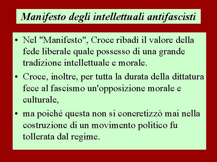 Manifesto degli intellettuali antifascisti • Nel "Manifesto", Croce ribadì il valore della fede liberale