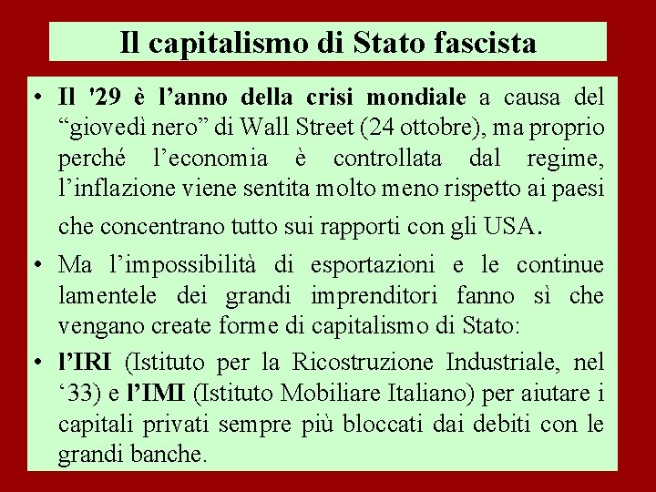 Il capitalismo di Stato fascista • Il '29 è l’anno della crisi mondiale a