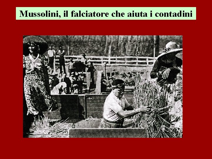 Mussolini, il falciatore che aiuta i contadini 