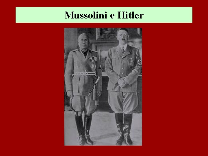 Mussolini e Hitler 