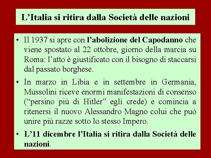 L’Italia si ritira dalla Società delle nazioni • Il 1937 si apre con l’abolizione