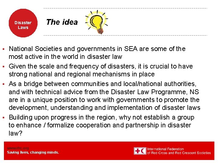 Disaster Laws The idea National Societies and governments in SEA are some of the
