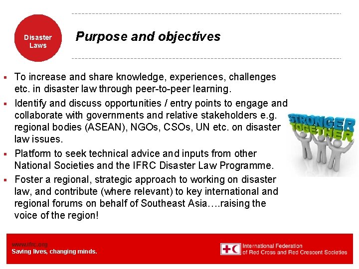 Disaster Laws Purpose and objectives To increase and share knowledge, experiences, challenges etc. in