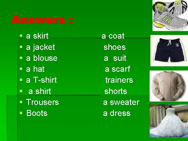 Answers : § § § § a skirt a jacket a blouse a hat