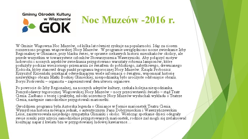 Noc Muzeów -2016 r. W Gminie Wiązowna Noc Muzeów, od kilka lat również zyskuje