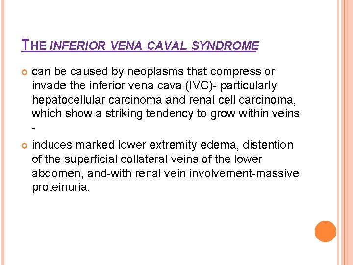THE INFERIOR VENA CAVAL SYNDROME can be caused by neoplasms that compress or invade
