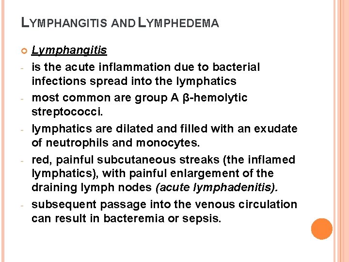 LYMPHANGITIS AND LYMPHEDEMA - - - Lymphangitis is the acute inflammation due to bacterial