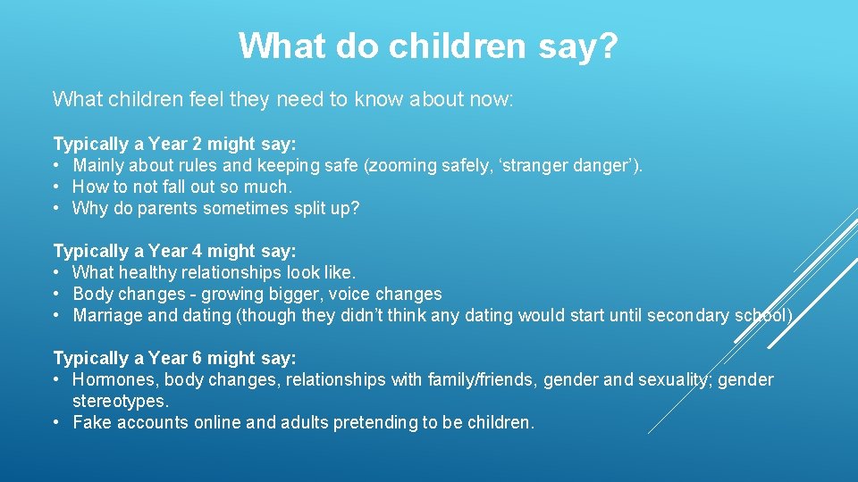 What do children say? What children feel they need to know about now: Typically