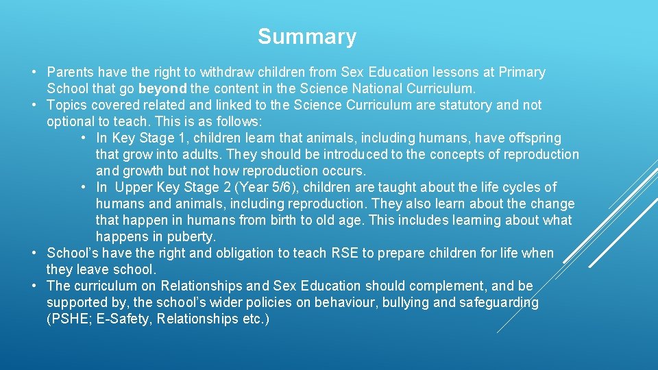 Summary • Parents have the right to withdraw children from Sex Education lessons at