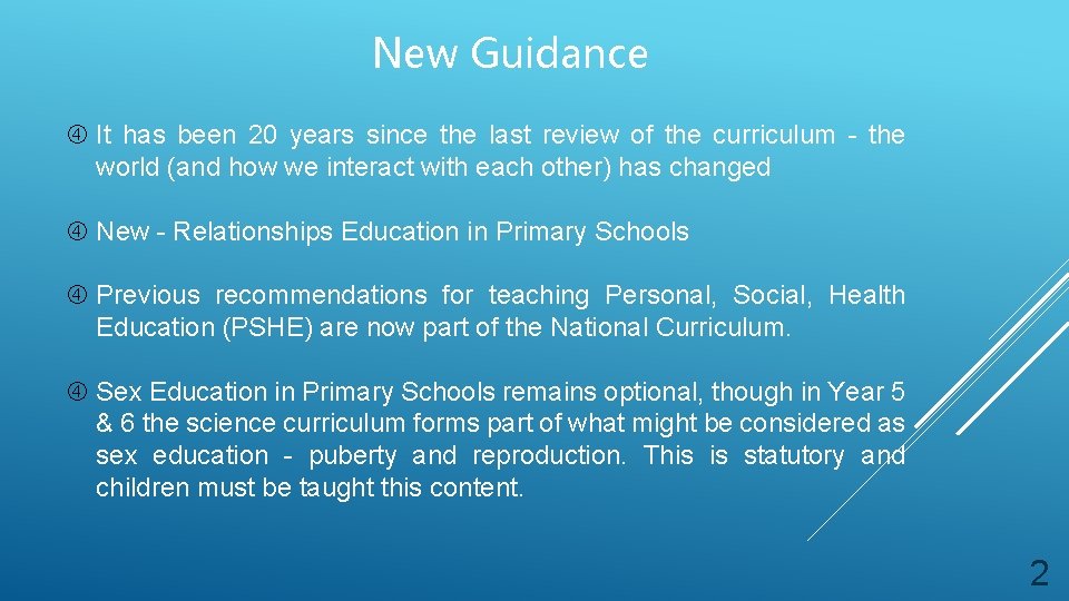 New Guidance It has been 20 years since the last review of the curriculum