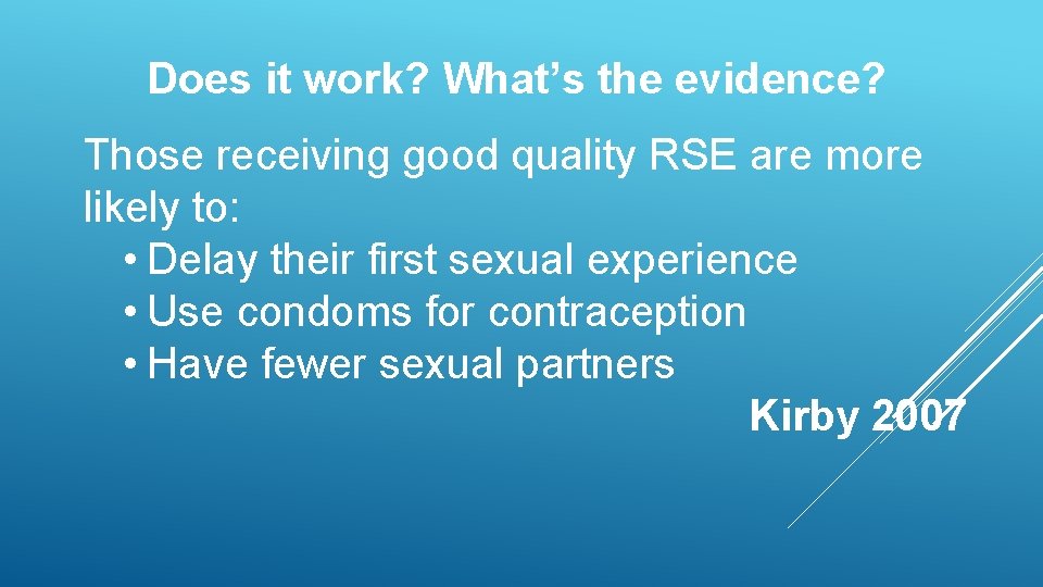 Does it work? What’s the evidence? Those receiving good quality RSE are more likely