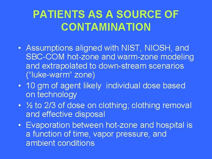 PATIENTS AS A SOURCE OF CONTAMINATION • Assumptions aligned with NIST, NIOSH, and SBC-COM