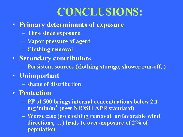 CONCLUSIONS: • Primary determinants of exposure – Time since exposure – Vapor pressure of