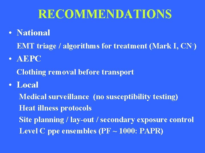 RECOMMENDATIONS • National EMT triage / algorithms for treatment (Mark I, CN-) • AEPC