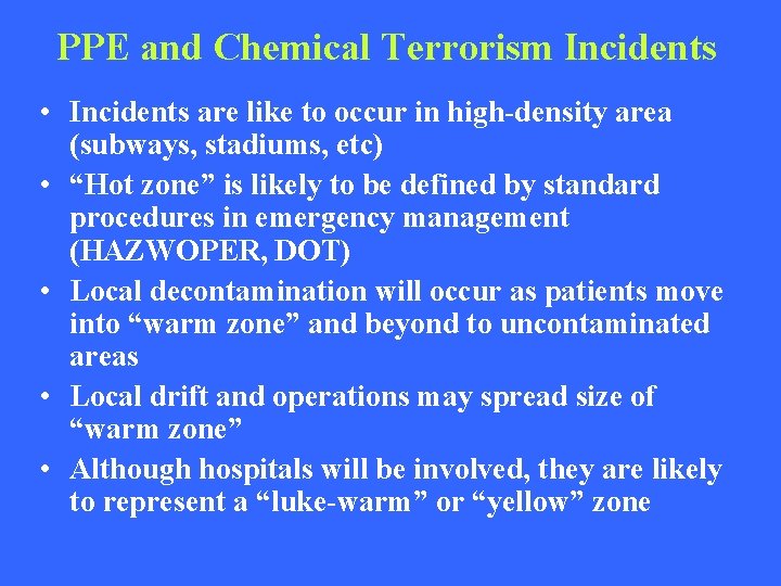 PPE and Chemical Terrorism Incidents • Incidents are like to occur in high-density area
