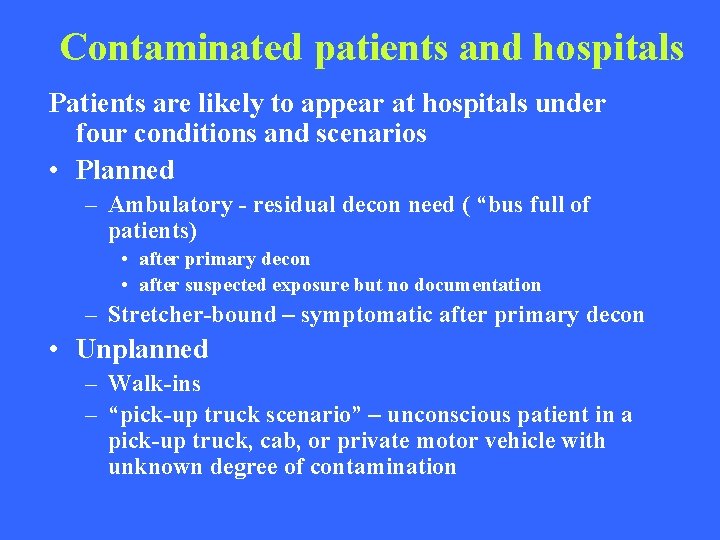 Contaminated patients and hospitals Patients are likely to appear at hospitals under four conditions