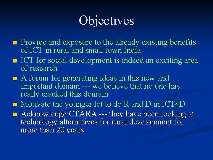 Objectives n n n Provide and exposure to the already existing benefits of ICT