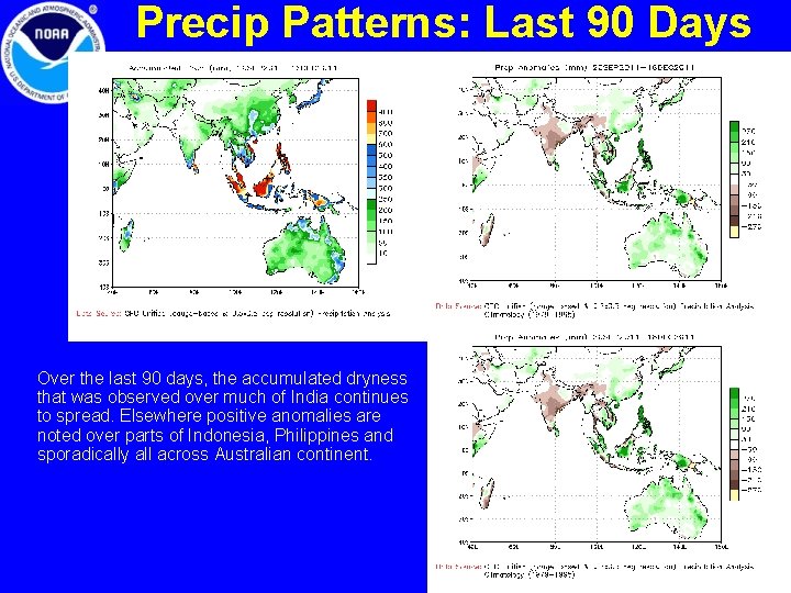 Precip Patterns: Last 90 Days Over the last 90 days, the accumulated dryness that