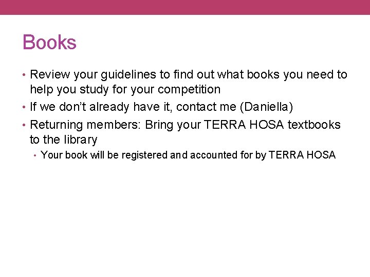 Books • Review your guidelines to find out what books you need to help Books • Review your guidelines to find out what books you need to help