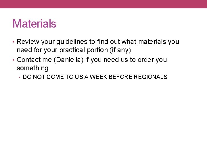 Materials • Review your guidelines to find out what materials you need for your Materials • Review your guidelines to find out what materials you need for your