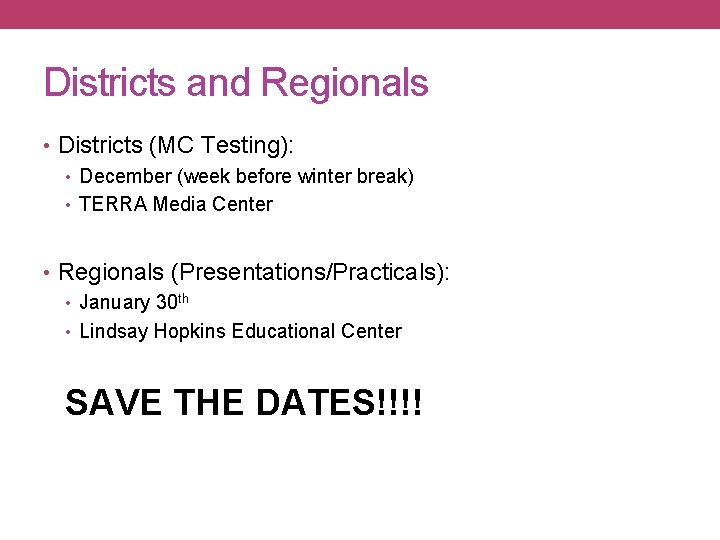 Districts and Regionals • Districts (MC Testing): • December (week before winter break) • Districts and Regionals • Districts (MC Testing): • December (week before winter break) •