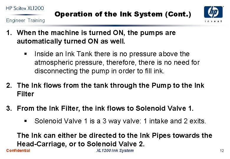 Engineer Training Operation of the Ink System (Cont. ) 1. When the machine is