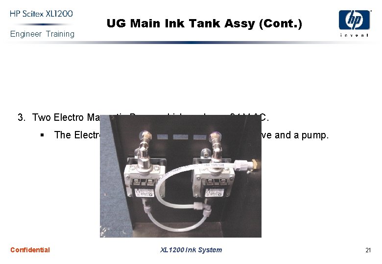 Engineer Training UG Main Ink Tank Assy (Cont. ) 3. Two Electro Magnetic Pump,