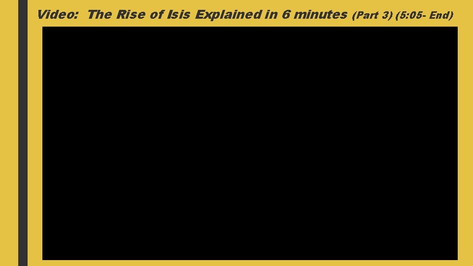 Video: The Rise of Isis Explained in 6 minutes (Part 3) (5: 05 -