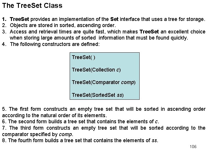 The Tree. Set Class 1. Tree. Set provides an implementation of the Set interface