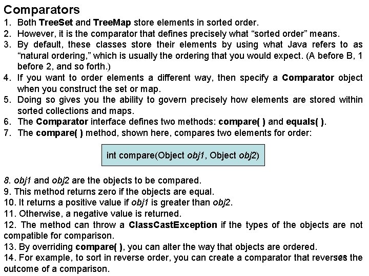 Comparators 1. Both Tree. Set and Tree. Map store elements in sorted order. 2.