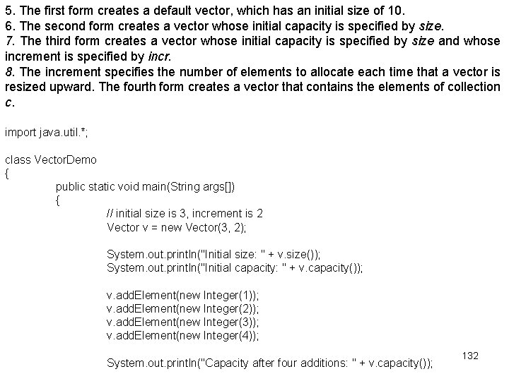 5. The first form creates a default vector, which has an initial size of