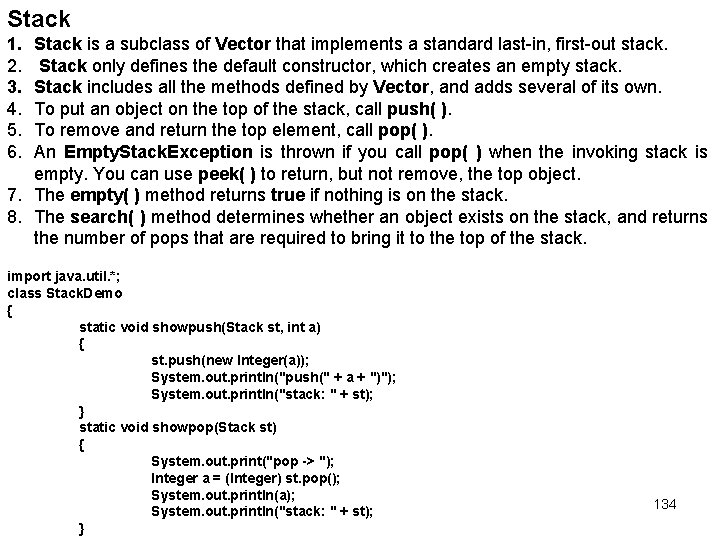 Stack 1. 2. 3. 4. 5. 6. Stack is a subclass of Vector that