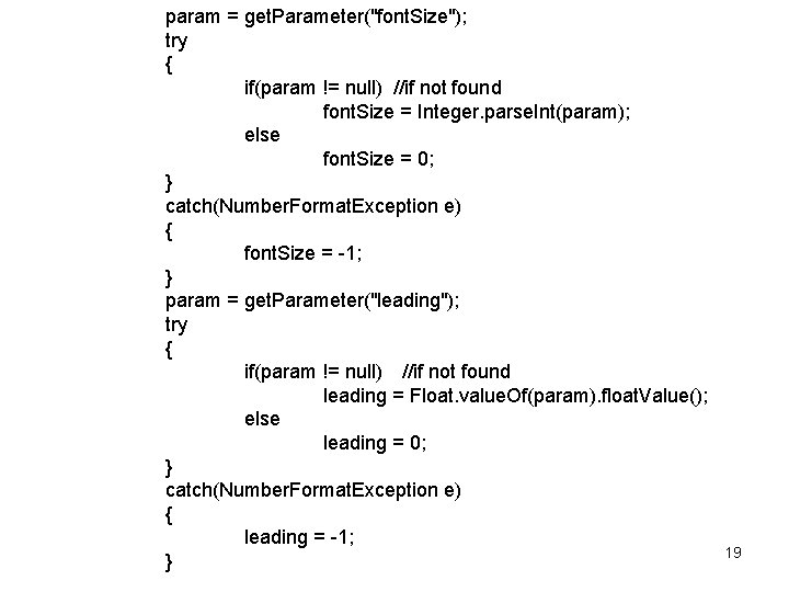 param = get. Parameter("font. Size"); try { if(param != null) //if not found font.